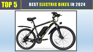 ✅ BEST Electric Bikes 2024 Top 5 Best e bikes review [upl. by Ardelis758]