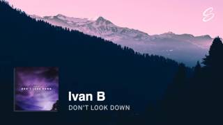 Ivan B  Dont Look Down Prod Kevin Peterson [upl. by Amathiste]