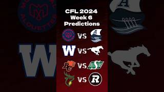 2024 cfl Week 6 Predictions Who do you got cfl footballshorts football [upl. by Dleifxam]