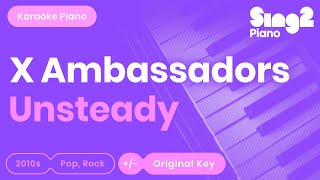 X Ambassadors  Unsteady Piano Karaoke [upl. by Tiernan]