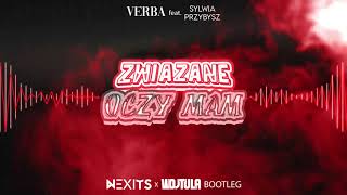 Verba feat Sylwia Przybysz  Związane Oczy Mam NEXITS x WOJTULA BOOTLEG 2021 [upl. by Nuarb]