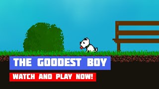 The Goodest Boy · Game · Walkthrough [upl. by Daj]