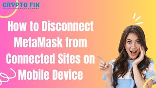 How to Disconnect MetaMask from Connected Sites on Mobile Device [upl. by Marget]