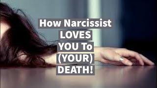 WHY Narcissist LOVES YOU To YOUR DEATH [upl. by Wera265]