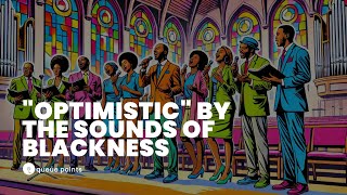 quotOptimisticquot by The Sounds of Blackness The New Black National Anthem [upl. by Nester]