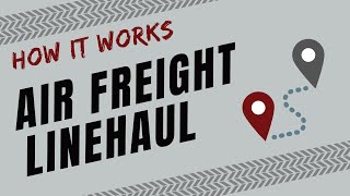 How It Works Air Freight Linehaul [upl. by Wolliw649]