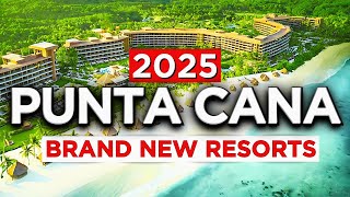 2025  Top 7 Brand New AllInclusive Resorts in Punta Cana Must Watch [upl. by Enilegnave]