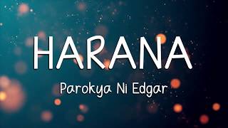 HARANA  PAROKYA NI EDGAR LYRICS [upl. by Eolhc142]