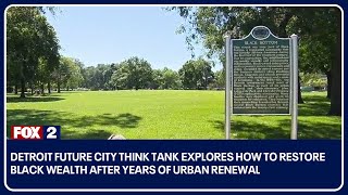 Detroit Future City think tank explores how to restore Black wealth after years of urban renewal [upl. by Balling439]