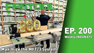 Festool Live Episode 200  Maximize the MFT3 System [upl. by Kalikow674]