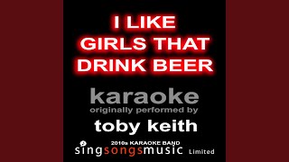 I Like Girls That Drink Beer Originally Performed By Toby Keith Karaoke Audio Version [upl. by Asereht]