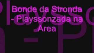 Bonde da Stronda  Playssonzada na Area [upl. by Bohannon132]