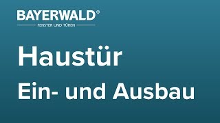 BAYERWALD®  Haustür Ein und Ausbau [upl. by Vacla997]