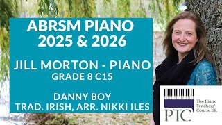 Danny Boy  Trad Irish arr Iles ABRSM Grade 8 C15 2025 amp 2026 Jill Morton  piano [upl. by Atin]