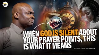 WHEN GOD IS SILENT ABOUT YOUR PRAYER POINTS IT CAN ONLY MEAN 3 THINGS  APOSTLE JOSHUA SELMAN [upl. by Aitat118]