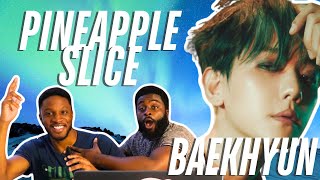 백현 BAEKHYUN Pineapple Slice MV  REACTION [upl. by Lekcim517]