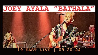 JOEY AYALA BATHALA LIVE  19 EAST 092024 [upl. by Netsirhk639]