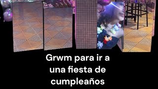 grwm para ir a una fiesta de cumpleaños soyjimesen 💋 [upl. by Yras534]