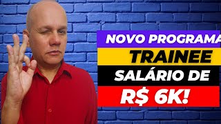 ABERTO o Programa TRAINEE com os MELHORES BENEFÍCIOS em 2024 [upl. by Niko]