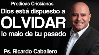 Mensajes Cristianos  No olvides que Olvida  Predica Ricardo caballero [upl. by Aeslehc]