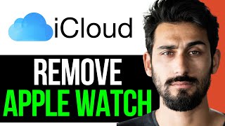 How to Remove Apple Watch from iCloud Account Correctly EASY GUIDE 2024 [upl. by Nairbo301]