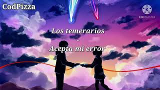 Acepta mi error  Los temerarios 💔🤧 [upl. by Adaynek]