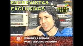 Pablo Lescano Damas Gratis Detenido  entrevistas inéditas [upl. by Lleira636]