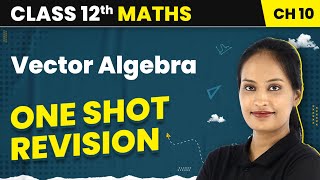 Vector Algebra  One Shot Revision  Class 12 Maths Chapter 10  CBSEIITJEE [upl. by Eitnom]