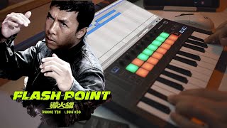 电影《导火线》主题曲COVER 《Flash Point》Main Theme Launchkey Cover [upl. by Rehsa]