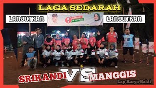 SRIKANDI VS MANGGIS keluargaku ya lawanku yang kompak selalu [upl. by Ysteb]