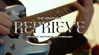 The Arbitrary  Reprieve Guitar Playthrough [upl. by Georgeta778]