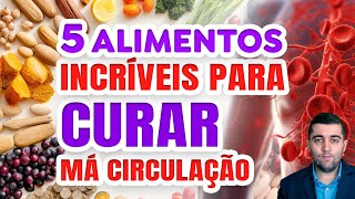 Acabe com a má circulação com os 5 SUPERalimentos impressionantes contra veias entupidas e coágulos [upl. by Aitnohs392]