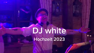 DJ white • Hochzeit 2023 [upl. by Ullyot]