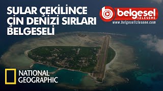 Çin Denizlerinin Sırları Sular Çekilince Belgeseli  Türkçe Dublaj [upl. by Crispen928]