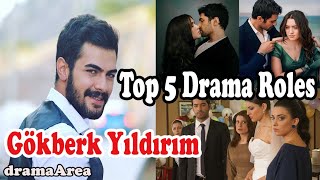 GOKBERK YILDIRIM  Top 5 Drama Roles [upl. by Quinn15]