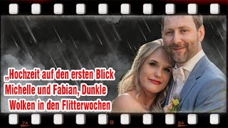 „Hochzeit auf den ersten Blick Michelle und Fabian Dunkle Wolken in den Flitterwochen [upl. by Earle]