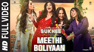 Meethi Boliyaan Full Video Sukhee Shilpa ShettyKusha Kapila Sachet Tandon Arko Rashmi V [upl. by Kirk]