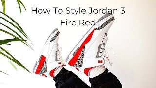 How To Style Jordan 3 Fire Red  5 Outfit Ideas For Fall amp Winter [upl. by Fee555]