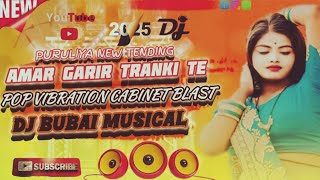 Amar Garir Tranki Te Puruliya New Tending Pop Vibration Cabinet Blast Dance Mix Dj Song [upl. by Odravde]