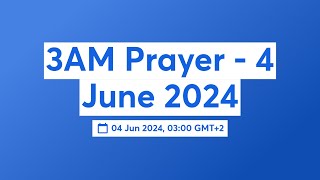 3AM Prayer  4 June 2024 [upl. by Ricky]