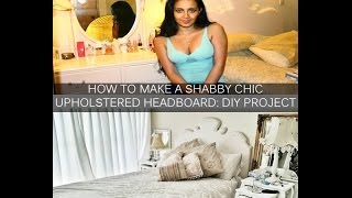 Shabby Chic Upholstered Headboard DIY Project [upl. by Neliak]