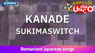 KANADE – SUKIMASWITCH Romaji Karaoke with guide [upl. by Idou208]