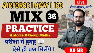 Airforce  X Group  NDA NAVY Tech Maths Mix Practice Set 36 By RB SIR  Misson Maths 2525 [upl. by Quincey693]