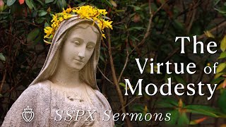 The Virtue of Modesty  SSPX Sermons [upl. by Merrily]