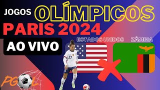 ESTADOS UNIDOS X ZÂMBIA AO VIVO  FUTEBOL FEMININO  OLIMPÍADA PARIS 2024  NARRAÇÃO [upl. by Isied166]