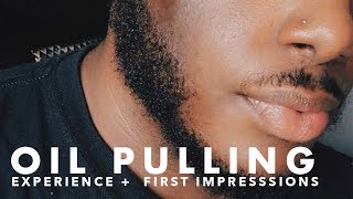 My Coconut Oil Pulling Experience  First Impressions [upl. by Arval]