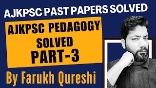 Solved AJKPSC Past PapersIII  Pedagogy Solved MCQs  SST HEADMASTERS HEADMISTRESS ajkpsc [upl. by Auos319]