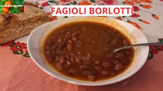 Come si cucinano i Fagioli Borlotti Ricetta contadina I Fagioli Trinità [upl. by Yelsha783]