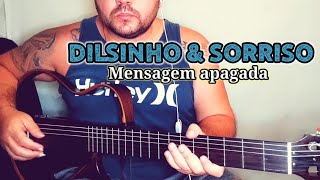 COVER DE VIOLÃƒO Dilsinho e Sorriso Mensagem Apagada [upl. by Methuselah705]