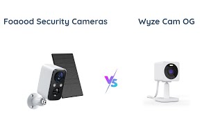 🔍🎥 FOAOOD Security Cameras Wireless vs WYZE Cam OG  Comparison amp Review 📷🤔 [upl. by Ilyah]